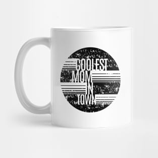 Coolest Mom In Town Mug